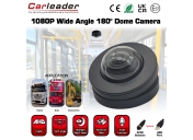 Carleader 180 Degree Wide Angle HD 1080P Dome Vehicle Camera for In-vehicle Surveillance